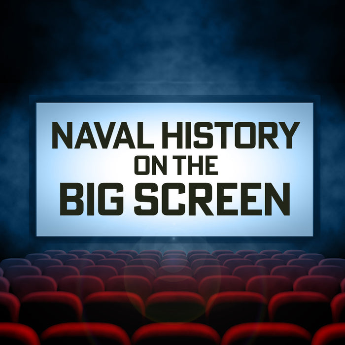 A Journey Through Naval History on the Big Screen