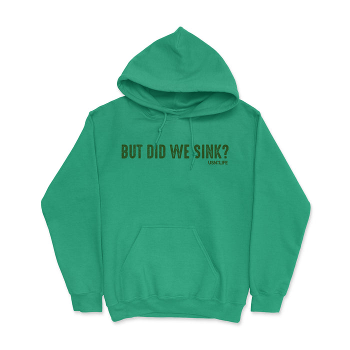 But Did We Sink? Limited Emerald Edition Men's Hoodie