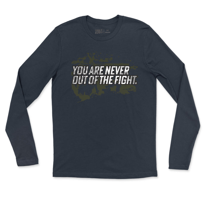 You're Never Out Of The Fight Men's Long Sleeve